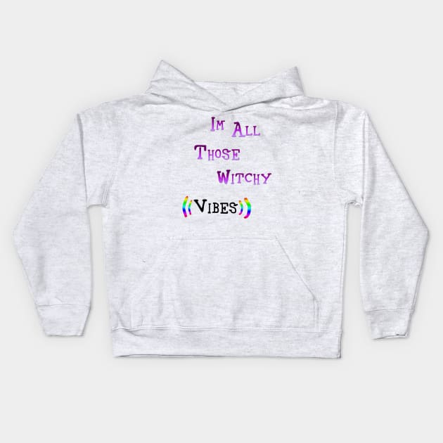 Witchy Vibes Kids Hoodie by Wichy Wear